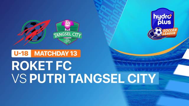 ROKET FC vs PUTRI TANGSEL CITY - Full Match | HYDROPLUS Soccer League 2026