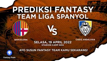 Prediksi Fantasy Liga Spanyol :  Barcelona vs Cadiz Andalusia