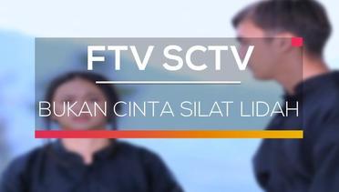 FTV SCTV - Bukan Cinta Silat Lidah