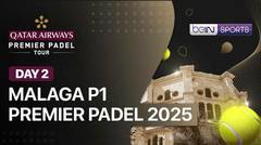 Malaga P1 Premier Padel 2025 - Day 2 - Full Match | Premier Padel 2025