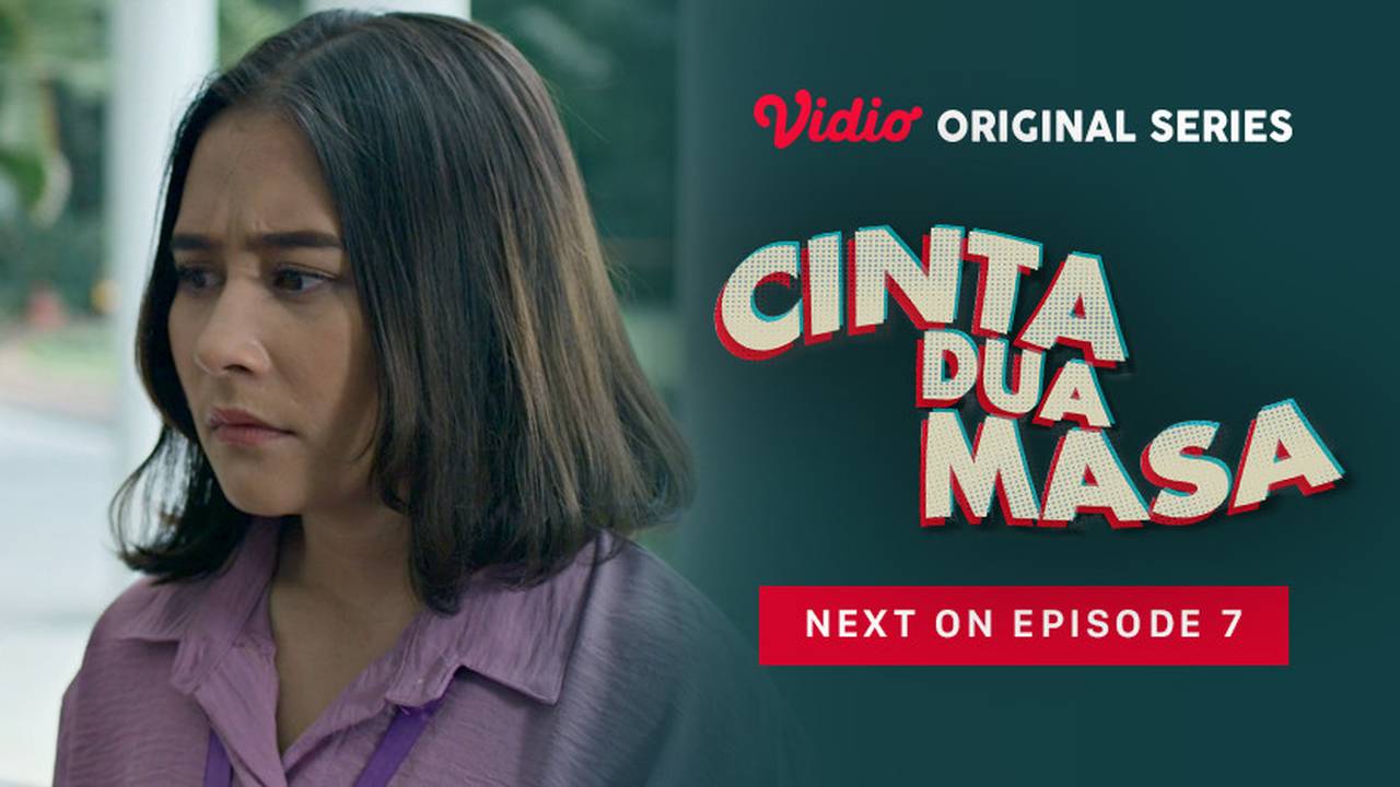 [Gratis] Cinta Dua Masa Cinta Dua Masa Vidio Original Series Next
