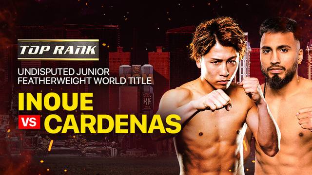 Naoya Inoue vs Ramon Cardenas - Undisputed Junior Featherweight World Title - Full Match | TopRank Boxing 2025