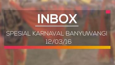 Inbox - Spesial Karnaval Banyuwangi 12/03/16