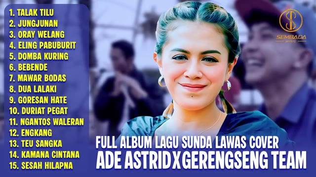 Full Album Lagu Sunda Lawas Cover Ade Astrid X Gerengseng Team | Talak Tilu, Jungjunan, Oray Welang