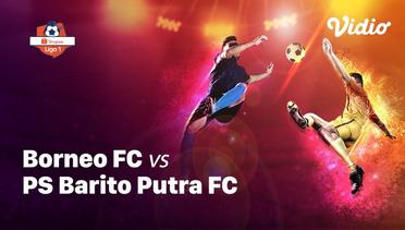 Full Match Liga 1 - Borneo FC VS PS Barito Putra FC