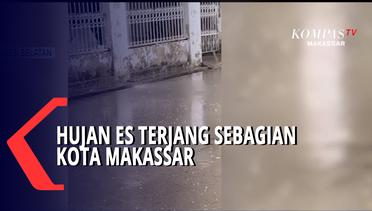 Hujan Es Terjang Sebagian Kota Makassar