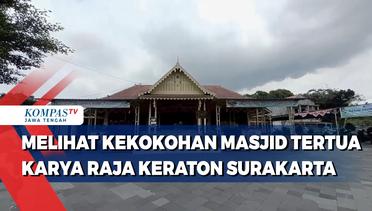 Melihat Kekokohan Masjid Tertua Karya Raja Keraton Surakarta