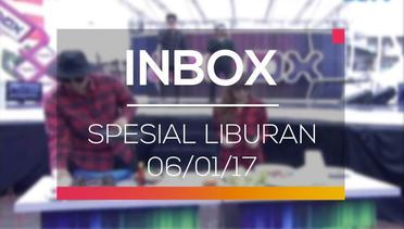 Inbox - Spesial Liburan 06/01/17