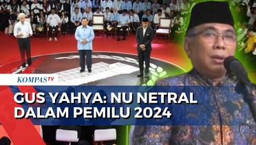 Tegaskan Netralitas Nahdlatul Ulama dalam Pemilu 2024, Ini Kata Ketum PBNU Gus Yahya!