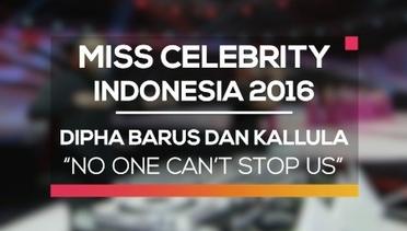 Dipha Barus dan Kallula - No One Can't Stop Us (Miss Celebrity Indonesia 2016)