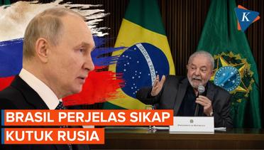 Presiden Brasil Perjelas Sikapnya Kutuk Invasi Rusia ke Ukraina..