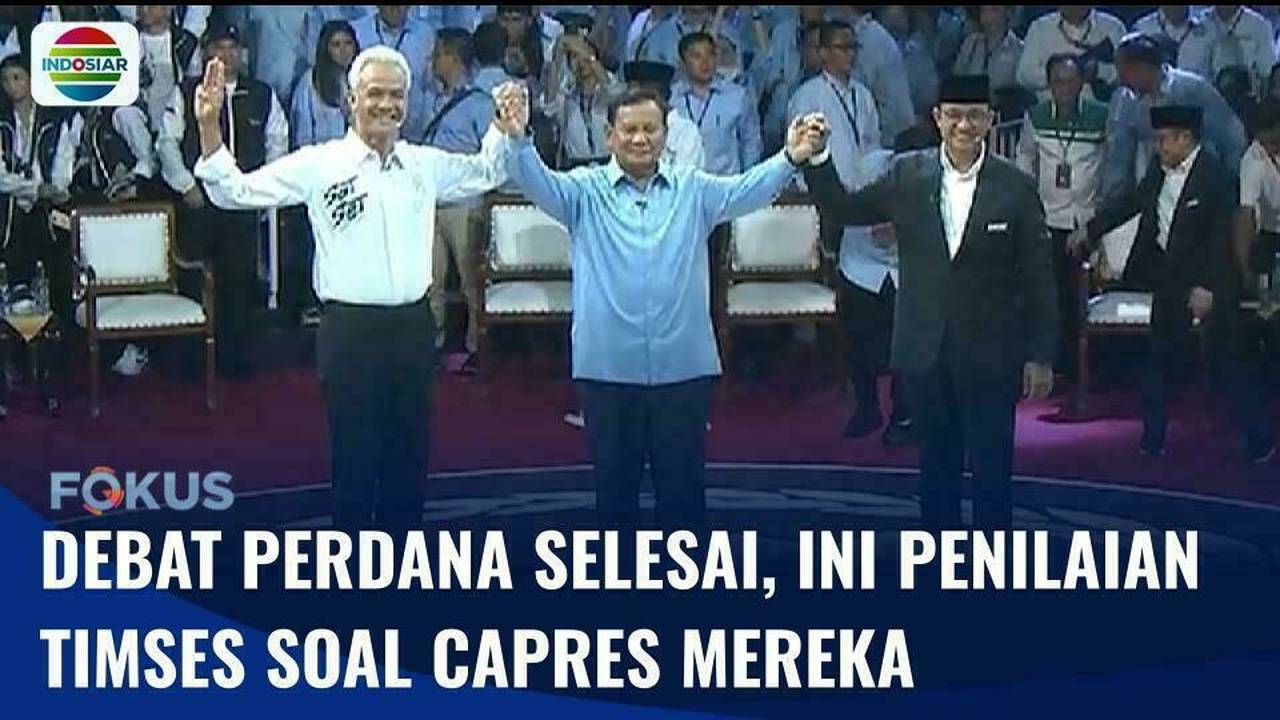 Debat Perdana Selesai, Ini Tanggapan Masing-Masing Timses terkait ...