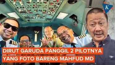 2 Pilot Garuda Foto Bareng Mahfud MD di Kokpit Pesawat, Dirut: Kami Telah Panggil
