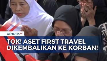 Tok! Resmi, Mahkamah Agung Nyatakan Aset First Travel Dikembalikan pada Para Korban!