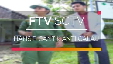FTV SCTV - Hansip Cantik Anti Galau