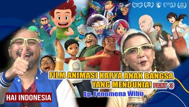 Hai Indonesia | Animasi Karya Anak Bangsa yang Mendunia! | Fenomena Wibu Part.(3/5)