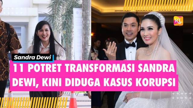 11 Potret Transformasi Sandra Dewi yang Disorot Kehidupan Bak Cinderella, Kini Diduga kasus korupsi