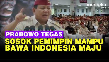 Prabowo Subianto Ungkap Syarat Pemimpin Wujudkan Mimpi Indonesia Maju