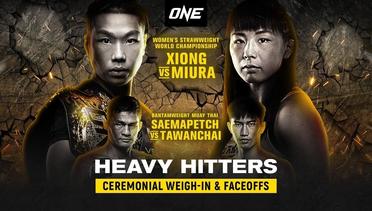 ONE: HEAVY HITTERS Ceremonial Weigh-In & Faceoffs