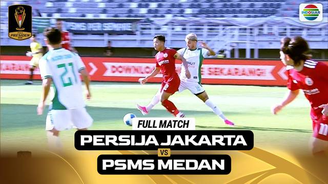 Persija Jakarta VS PSMS Medan - Full Match | Piala Presiden 2026
