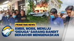 UPDATE! Mengejar Tersangka, Membersihkan 'Sarang Bandit'
