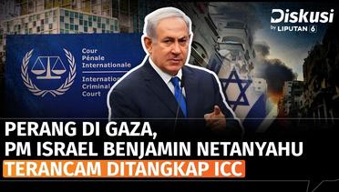 PM Israel Benjamin Netanyahu Terancam Ditangkap ICC, Bisakah Diseret ke Pengadilan? | Diskusi