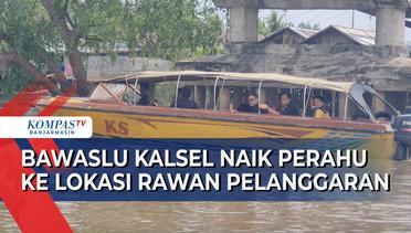 Bawaslu Kalsel Naik Speedboat ke Daerah Rawan Pelanggaran Pemilu, Ajak Forum Warga Ikut Mengawasi