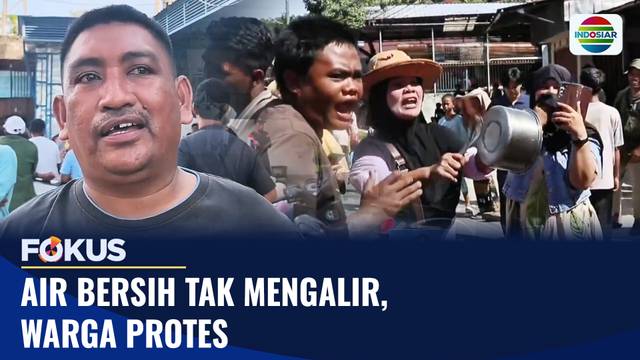 Air Bersih Tak Mengalir, Warga Protes | Fokus