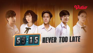 55:15 Never Too Late - Trailer