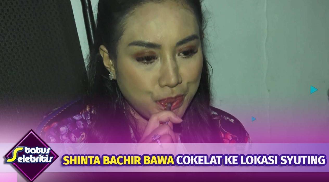 Shinta Bachir Selalu Bawa Cokelat ke Lokasi Syuting | Status Selebritis