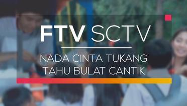 FTV SCTV - Nada Cinta Tukang Tahu Bulat Cantik
