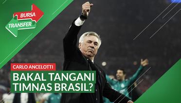 Bursa Transfer: Carlo Ancelotti Bakal Tangani Timnas Brasil Tahun Depan?