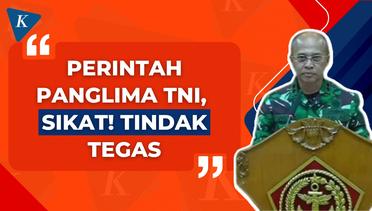 Panglima TNI Perintahkan Tindak Tegas Prajurit yang Geruduk Mapolrestabes Medan .