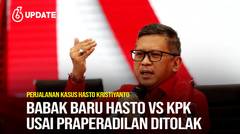 Liputan6 Update: Praperadilan Ditolak, Sekjen PDIP Hasto Kristiyanto Segera Ditahan?