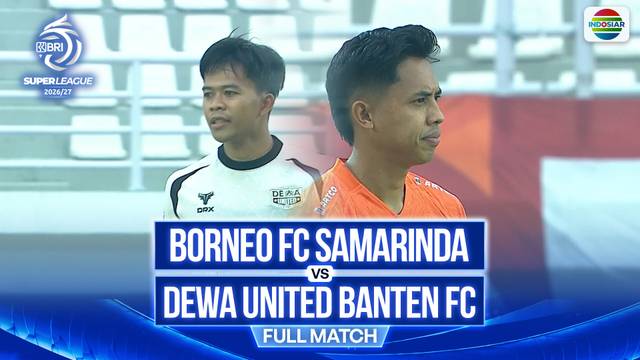 Borneo FC Samarinda Vs Dewa United Banten FC - Full Match | BRI Super League 2026/27