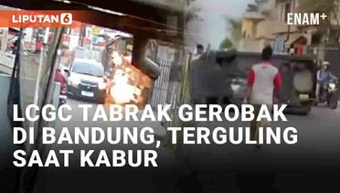Viral LCGC Tabrak Gerobak Kupat Tahu di Bandung, Terguling Saat Kabur