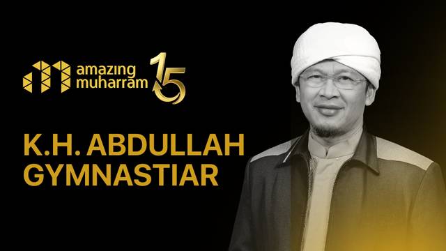 K.H. Abdullah Gymnastiar (Aa Gym) - Reset Your Heart | Amazing Muharram 15