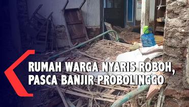 Pasca Diterjang Banjir Rumah Warga Di Probolinggo Nyaris Roboh
