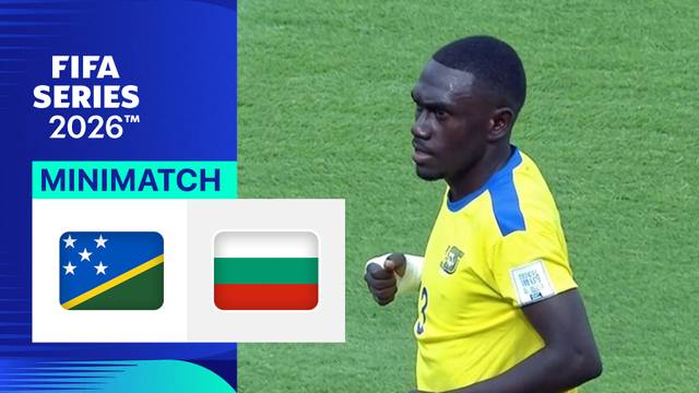 Solomon Islands vs Bulgaria - Mini Match | FIFA Series 2026