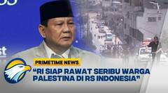 Prabowo: RI Siap Evakuasi Seribu Warga Palestina