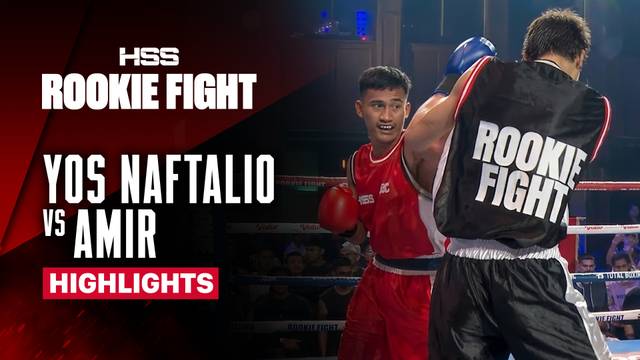 Yos Naftalio vs Amir - Highlight | HSS Rookie Fight