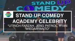 Stand Up Comedy Academy Celebrity - Utrich Farzah, Jeng Patrol,Ryan Wiedaryanto 07/01/16