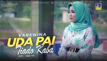Lagu Minang Terbaru 2022 - Varenina - Uda Pai Tiado Kaba (Official Video)