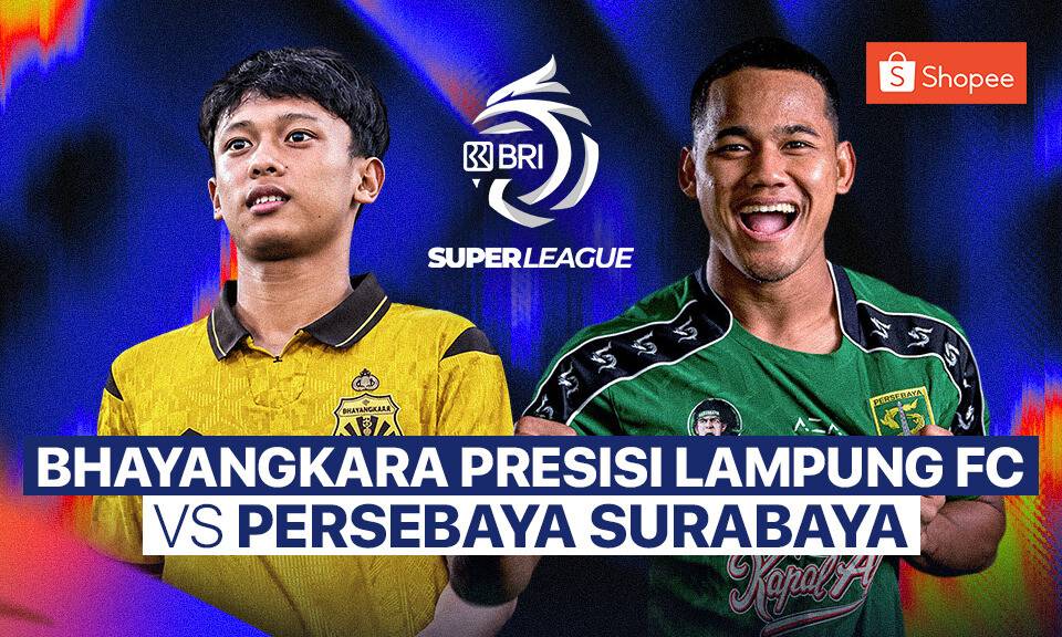 Bhayangkara Presisi Lampung FC vs PERSEBAYA Surabaya