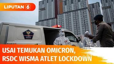 Usai Temuan Omicron, RSDC Wisma Atlet Terapkan Lockdown | Liputan 6