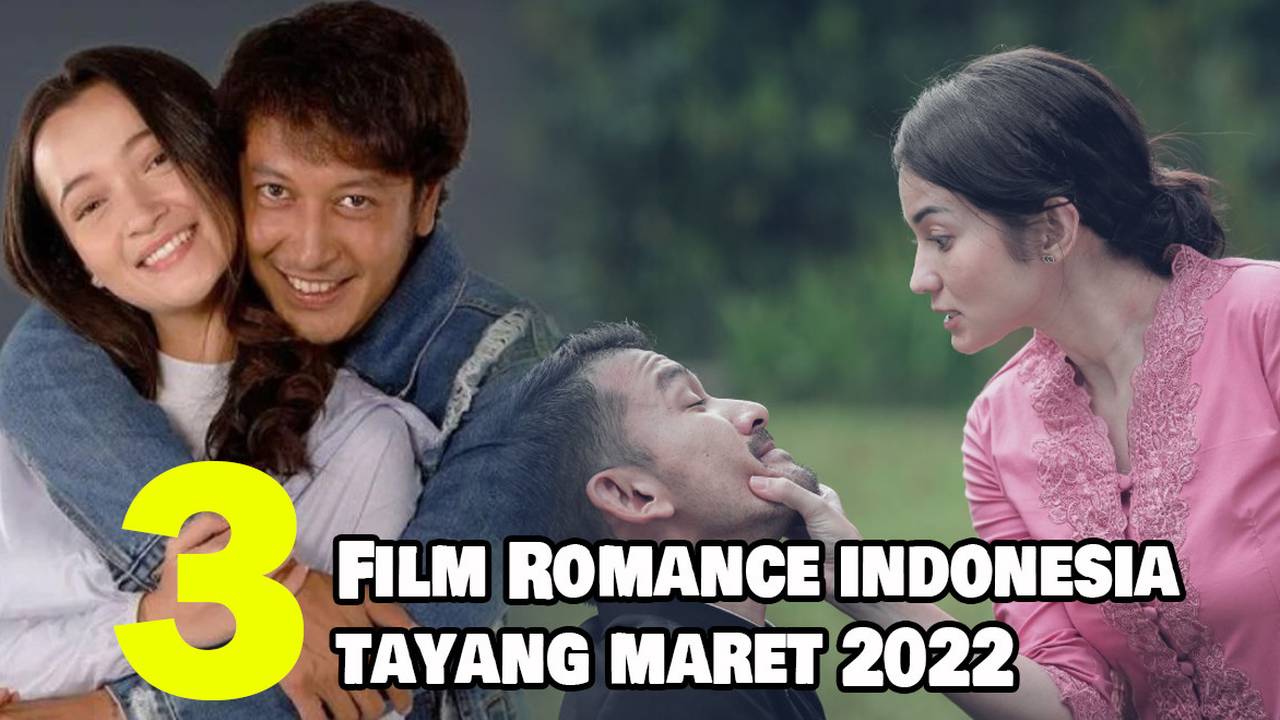 3 rekomendasi film romance indonesia terbaru yang tayang pada maret