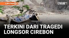 700 Personel dan Alat Berat Dikerahkan Untuk Cari Korban Longsor Cirebon
