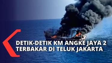 Detik-detik Kapal KM Angke Jaya 2 Terbakar di Teluk Jakarta, 10 ABK Dievakuasi ke KM Blesing 03
