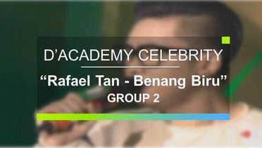 Rafael Tan - Benang Biru (D’Academy Celebrity Group 2)