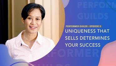 Uniqueness That Sells Determines Your Success | Performer Guilds | Eps 2 - Part 3